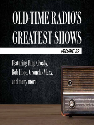 cover image of Old-Time Radio's Greatest Shows, Volume 29